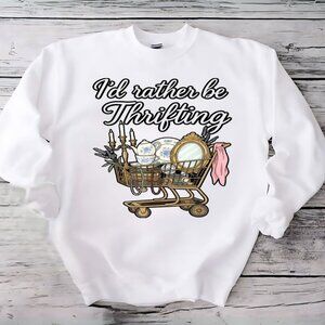 Id Rather Be Thrifting White Crewneck Sweatshirt